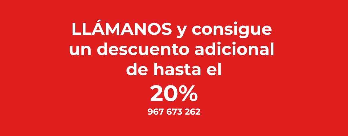LLÁMANOS y consigue un descuento adicional de hasta el 20%